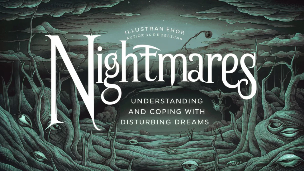Nightmares: Understanding and Coping with Disturbing Dreams